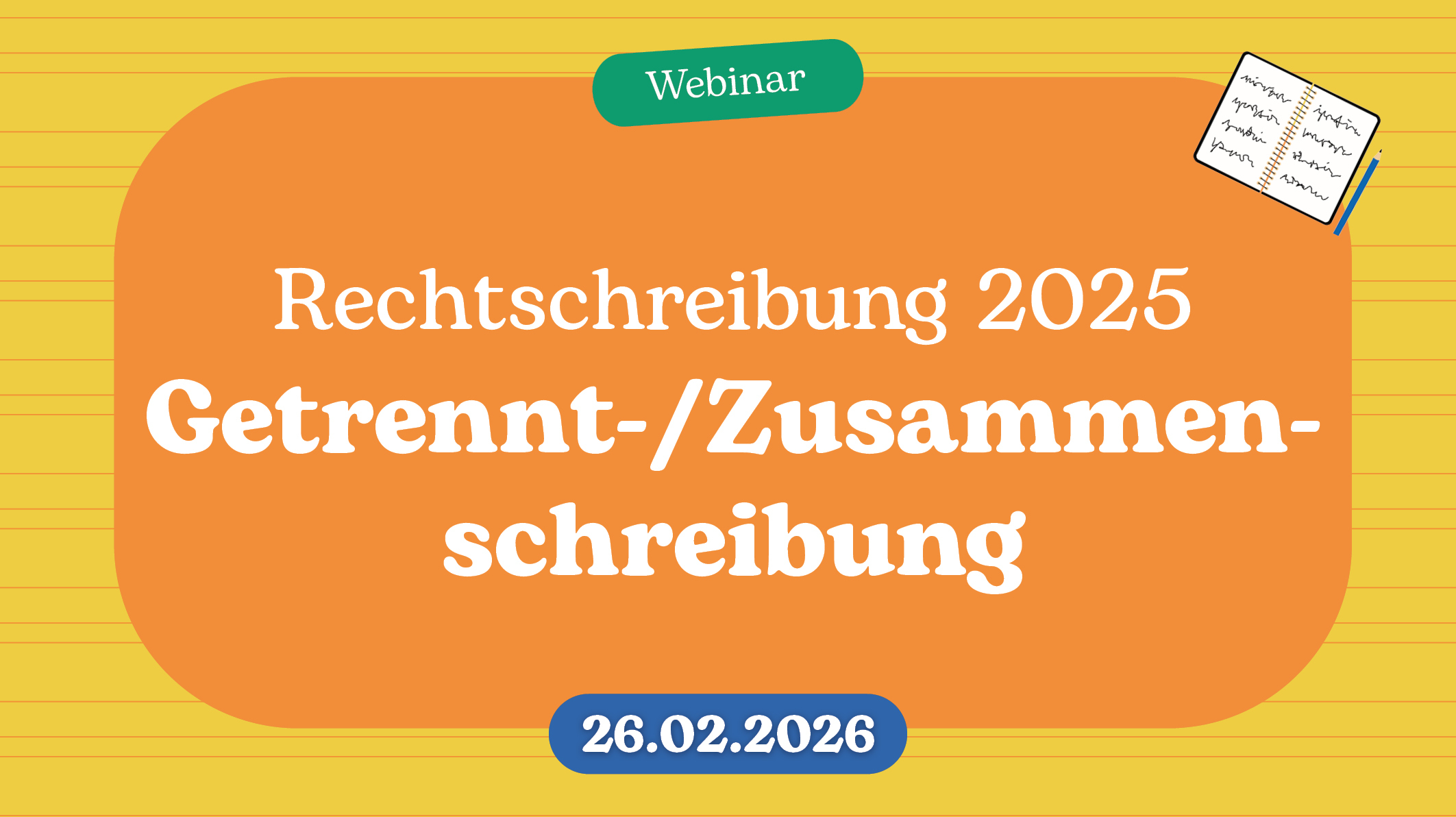 Webinarbilder 2025 1020x572px Gretrennt Zusammenschreibung
