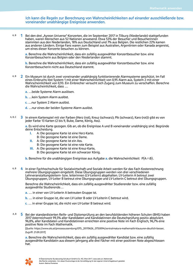 Ich kann die Regeln zur Berechnung von Wahrscheinlichkeiten auf einander ausschließende bzw. voneinander unabhängige Ereignisse anwenden.