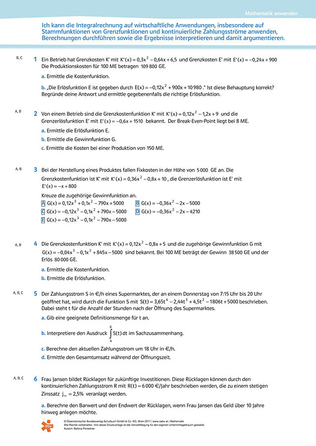 Ich kann die Integralrechnung auf wirtschaftliche Anwendungen, insbesondere auf Stammfunktionen von Grenzfunktionen und kontinuierliche Zahlungsströme anwenden, Berechnungen durchführen sowie die Ergebnisse interpretieren und damit argumentieren.