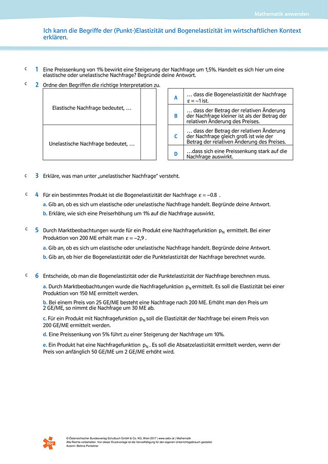 Ich kann die Begriffe der (Punkt-)Elastizität und Bogenelastizität im wirtschaftlichen Kontext erklären.
