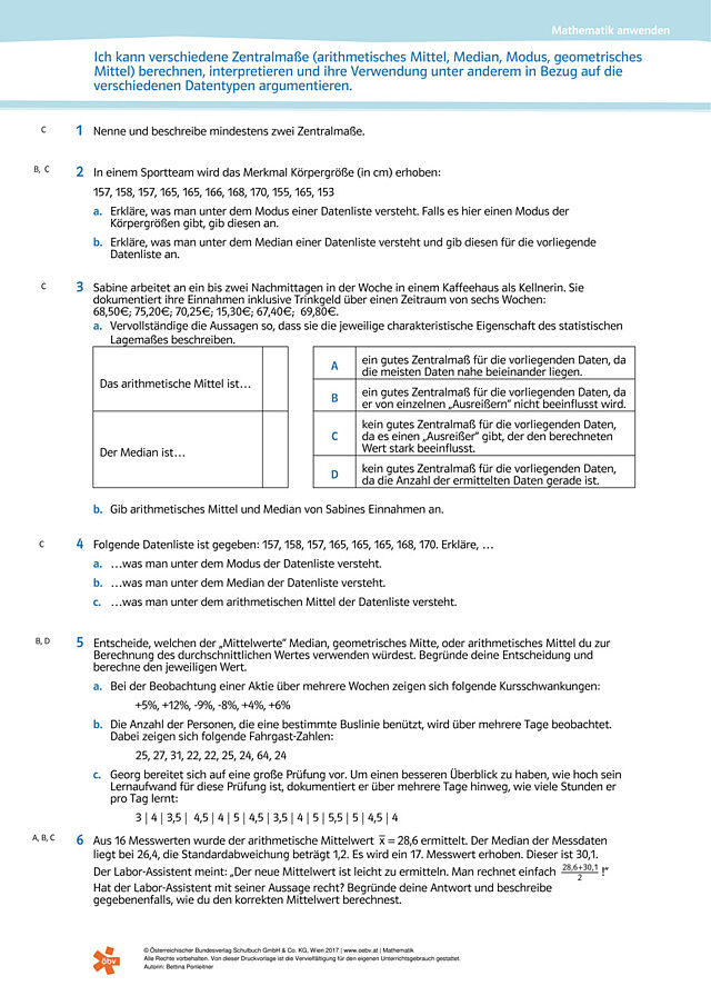 Ich kann verschiedene Zentralmaße berechnen, interpretieren und ihre Verwendung unter anderem in Bezug auf die verschiedenen Datentypen argumentieren.