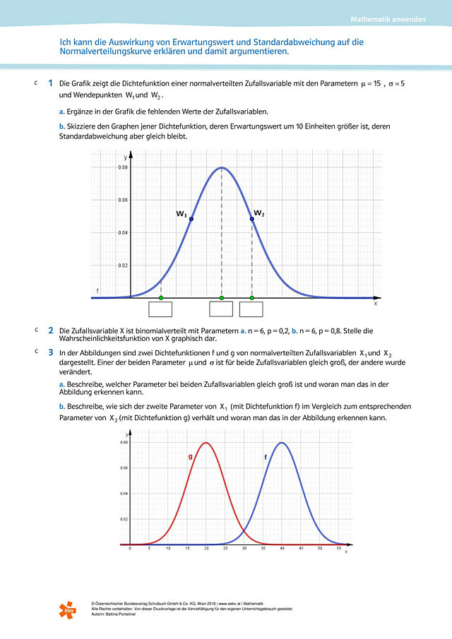 Ich kann die Auswirkung von Erwartungswert und Standardabweichung auf die Normalverteilungskurve erklären und damit argumentieren.