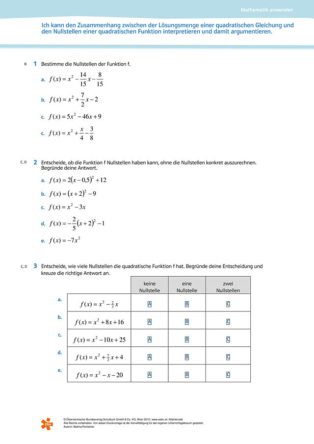 den Zusammenhang zwischen der Lösungsmenge einer quadratischen Gleichung und den Nullstellen einer quadratischen Funktion interpretieren und damit argumentieren
