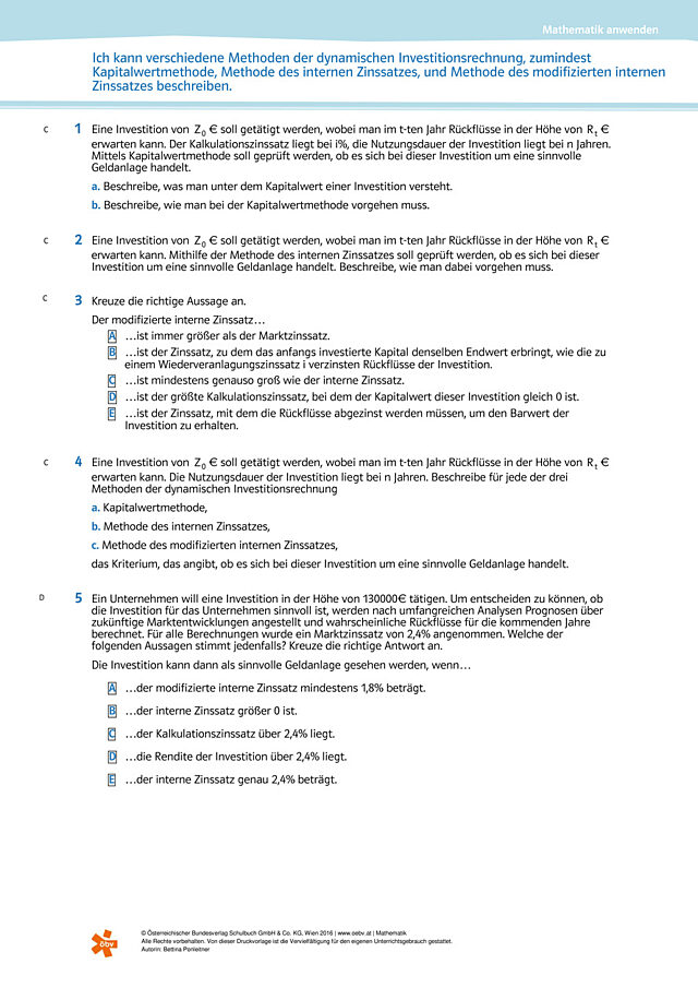 Ich kann verschiedene Methoden der dynamischen Investitionsrechnung, zumindest Kapitalwertmethode, Methode des internen Zinssatz