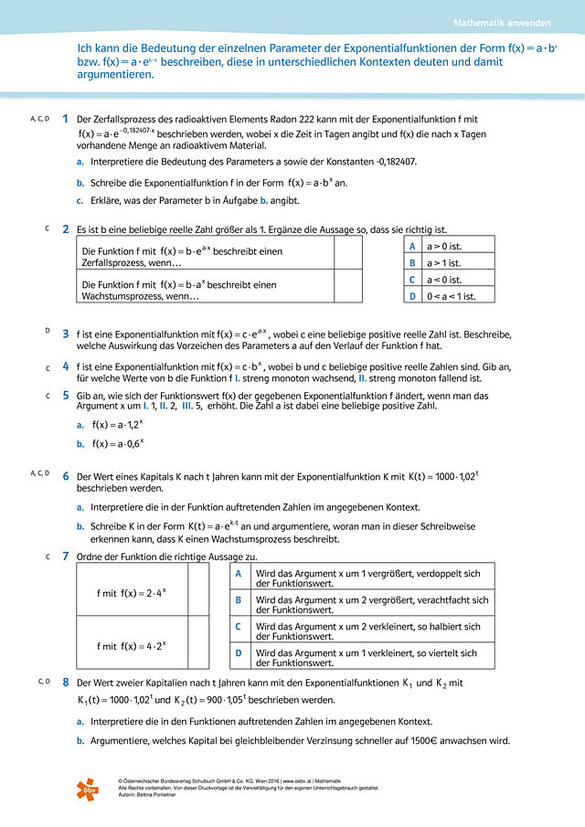 Ich kann die Bedeutung der einzelnen Parameter der Exponentialfunktionen der Form f(x)=ab^x bzw. f(x)=ae^kx beschreiben, diese i