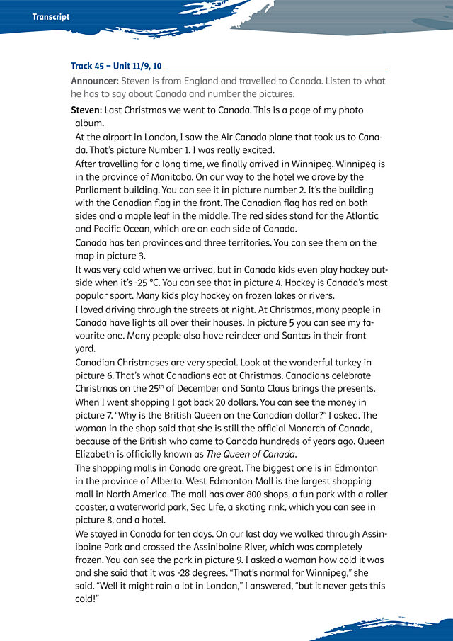 Steven is from England and travelled to Canada. Listen to what 
he has to say about Canada and number the pictures.