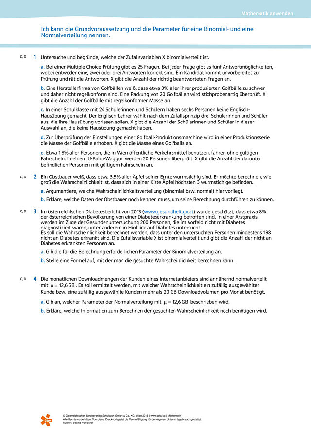 Ich kann die Grundvoraussetzung und die Parameter für eine Binomial- und eine Normalverteilung nennen.