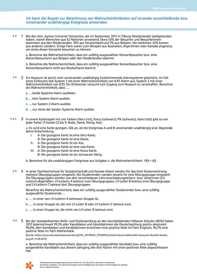 Ich kann die Regeln zur Berechnung von Wahrscheinlichkeiten auf einander ausschließende bzw. voneinander unabhängige Ereignisse anwenden.