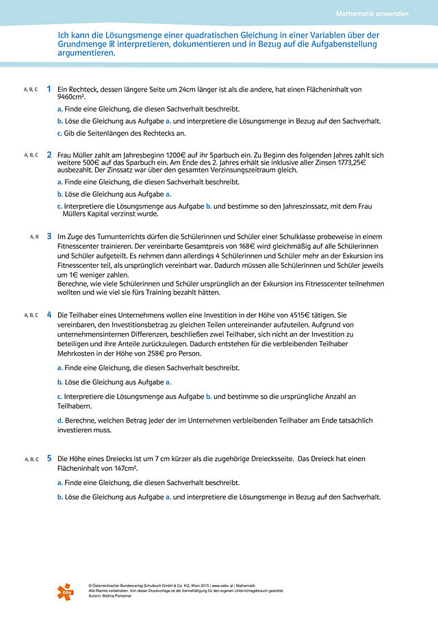 die Lösungsmenge einer quadratischen Gleichung in einer Variablen über der Grundmenge R interpretieren, dokumentieren und in Bezug auf die Aufgabenstellung argumentieren