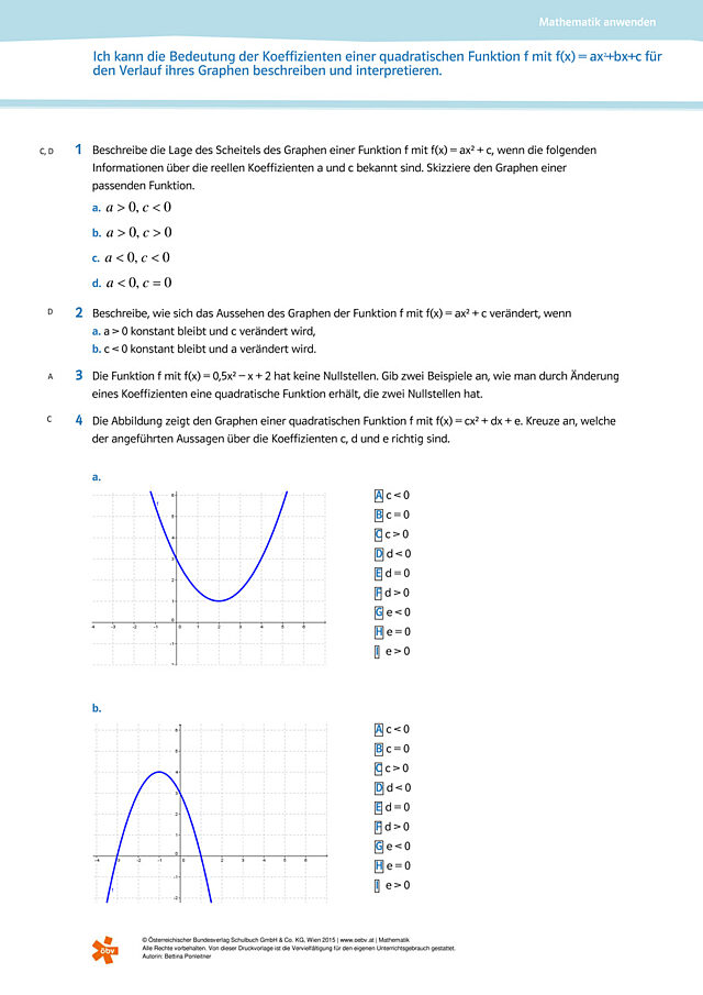 die Bedeutung der Koeffizienten einer quadratischen Funktion f mit f(x) = ax2 + bx + c für den Verlauf ihres Graphen beschreiben und interpretieren